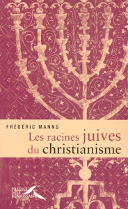 Les racines juives du christianisme - Manns Frédéric