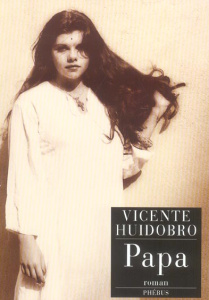 Papa. Ou Le Journal d'Alicia Mir - Huidobro Vicente ; David Christophe