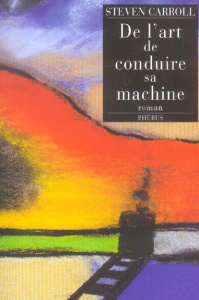 De l'art de conduire sa machine - Carroll Steven ; Gerval Philippe