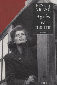 Agnès va mourir - Viganò Renata ; Vassalli Sebastiano ; Camus-Puggio