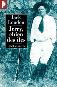 Jerry, chien des îles - London Jack ; Gilbert Claude ; Maranda Pierre