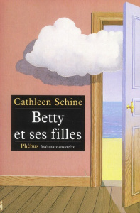 Betty et ses filles - Schine Cathleen ; Di Natale Isabelle