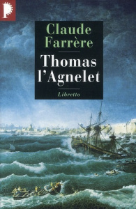 Thomas l'Agnelet. Gentilhomme de fortune - Farrère Claude