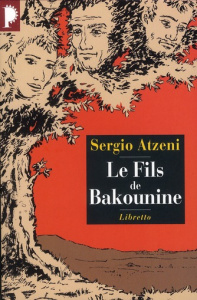 Le Fils de Bakounine - Atzeni Sergio ; Porcu Marc