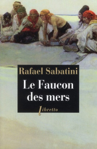 Le Faucon des mers - Sabatini Rafael ; Chédaille Eric
