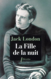 La fille de la nuit suivi de Courage à la hollandaise - London Jack ; Postif Louis ; Klein Frédéric ; Maub
