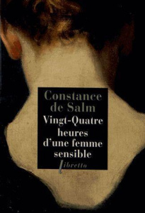 Vingt-Quatre heures d'une femme sensible - Salm Constance de ; Schopp Claude