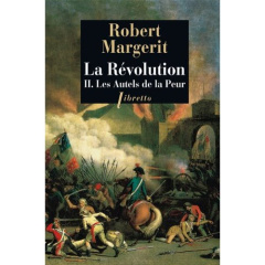 La Révolution Tome 2 : Les Autels de la Peur - Margerit Robert