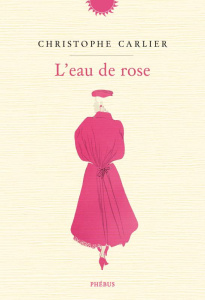 L'eau de rose - Carlier Christophe