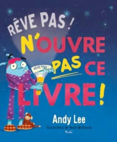 Rêve pas ! N'ouvre pas ce livre ! - Lee Andy ; McKenzie Heath