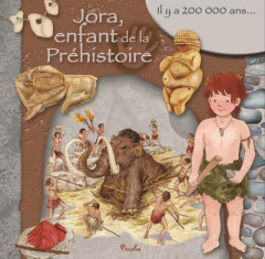 Jora, enfant de la Préhistoire. Il y a 200 000 ans... - Barsotti Eleonora