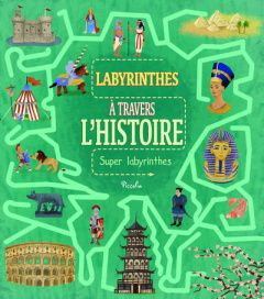 A travers l'histoire. Super labyrinthes - Pattenden Marc