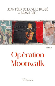 Opération Moonwalk - La Ville Baugé Jean-Félix de ; Rafii Arash