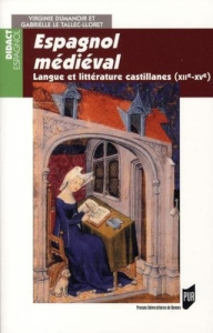 Espagnol médiéval. Langue et littérature castillanes (XII-XVe siècle) - Dumanoir Virginie ; Le Tallec-Lloret Gabrielle
