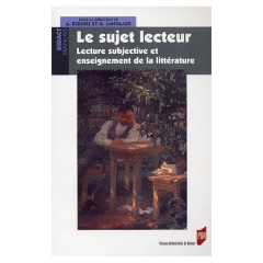 Le sujet lecteur. Lecture subjective et enseignement de la littérature - Langlade Gérard ; Rouxel Annie
