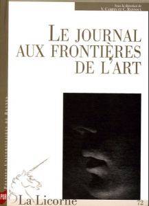 La Licorne N° 72 : Le journal. Aux frontières de l'art - PUR