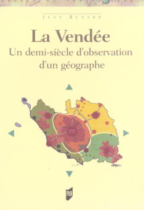 La Vendée. Un siècle d'observation d'un géographe - Renard Jean