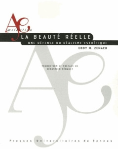 Le beauté réelle. Une défense du réalisme esthétique - Zemach Eddy M. ; Réhault Sébastien