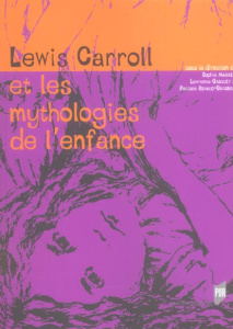 Lewis Carroll et les mythologies de l'enfance - MARRET