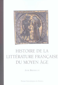 Histoire de la littérature française du Moyen Age - Berthelot Anne