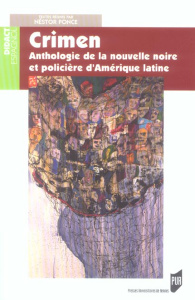 Crimen. Anthologie de la nouvelle noire et policière d'Amérique latine - Ponce Nestor