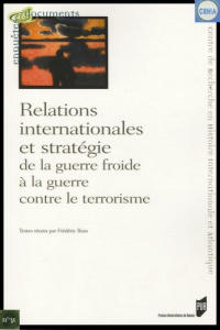 Relations internationales et stratégie de la guerre froide à la guerre contre le terrorisme - Bozo Frédéric
