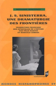 J.S. Sinisterra, une dramaturge des frontières - Martinez Thomas Monique ; Cobera Marcelo ; Martin