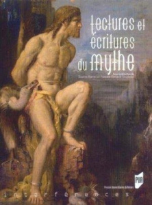 Lectures et écriture du mythe - Marret Sophie ; Renaud-Grosbras Pascale