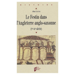 Le Festin dans l'Angleterre anglo-saxonne - Gautier Alban