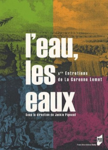 L'eau, les eaux. 10es entretiens de La Garenne Lemot - Pigeaud Jackie ; Michel Alain ; Flécheux Céline ;