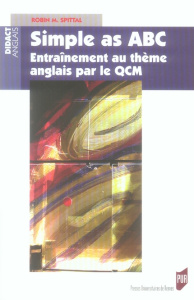 Simple as ABC. Entraînement au thème anglais par le QCM - Spittal Robin-M