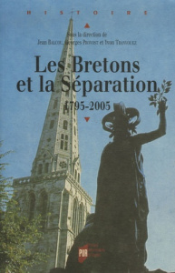 Les Bretons et la Séparation 1795-2005 - Balcou Jean ; Provost Georges ; Tranvouez Yvon