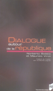 Dialogue autour de la république - Bobbio Norberto ; Viroli Maurizio ; Lagrée Guillau