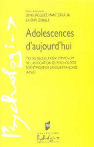 Adolescences d'aujourd'hui. Textes issus du XXIXe Symposium de l'Association de Psychologie Scientif - Jacquet Denis ; Zabalia Marc ; Lehalle Henri