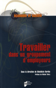 Travailler dans un groupement d'employeurs - Berthe Bénédicte ; Théry Michel