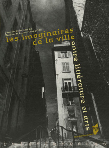Les imaginaires de la ville. Entre littérature et arts - Menegaldo Hélène ; Menegaldo Gilles