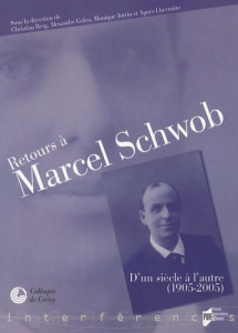 Retours à Marcel Schwob. D'un siècle à l'autre (1905-2005) - Berg Christian ; Gefen Alexandre ; Jutrin Monique