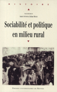 Sociabilité et politique en milieu rural - Antoine Annie ; Mischi Julian