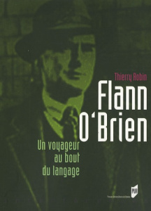 Flann O'Brien. Un voyageur au bout du langage - Robin Thierry