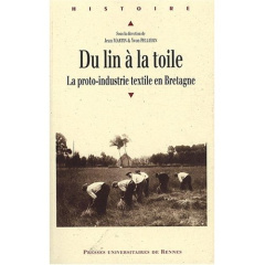 Du lin à la toile. La proto-industrie textile en Bretagne - Martin Jean ; Pellerin Yvon