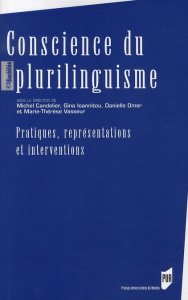 Conscience du plurilinguisme. Pratiques, représentations et interventions - Candelier Michel ; Ioannitou Gina ; Omer Danielle