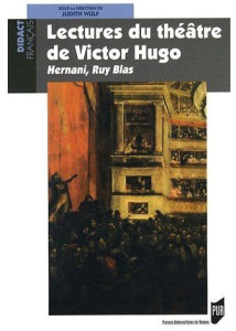 Lectures du théâtre de Victor Hugo. Hernani, Ruy Blas - Wulf Judith ; Arthur Stéphane ; Bara Olivier ; Bou