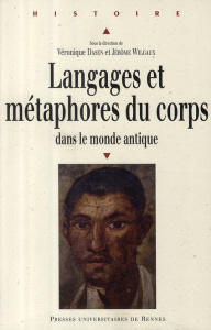 Langages et métaphores du corps dans le monde antique - Dasen Véronique ; Wilgaux Jérôme