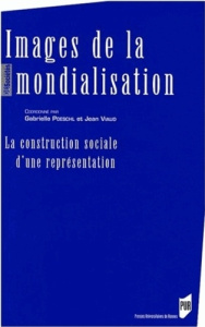 Images de la mondialisation. La construction sociale d'une représentation - Poeschl Gabrielle ; Bompard-Porte Michèle ; Blanc
