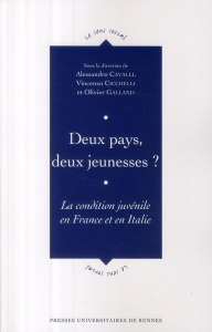 Deux pays, deux jeunesses ? La condition juvénile en France et en Italie - Cavalli Alessandro ; Cicchelli Vincenzo ; Galland