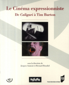 Le cinéma expressionniste. De Caligari à Tim Burton - Aumont Jacques ; Benoliel Bernard