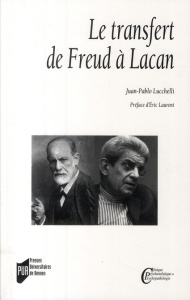 Le transfert. De Freud à Lacan - Lucchelli Juan Pablo ; Laurent Eric