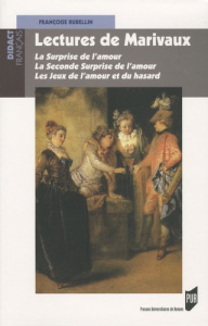 Lectures de Marivaux. La Surprise de l'amour ; La Seconde Surprise de l'amour ; Les Jeux de l'amour - Rubellin Françoise