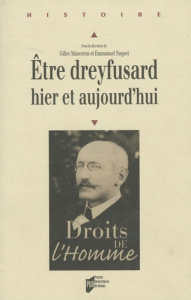 Etre dreyfusard hier et aujourd'hui - Manceron Gilles ; Naquet Emmanuel