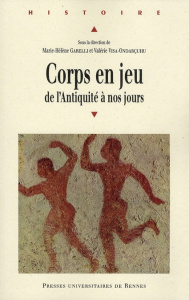 Corps en jeu. De l'Antiquité à nos jours - Garelli Marie-Hélène ; Visa-Ondarcuhu Valérie